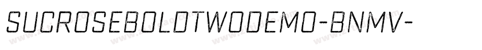 SucroseBoldTwoDemo-BnmV字体转换 SucroseBoldTwoDemo-BnmV字体转换
