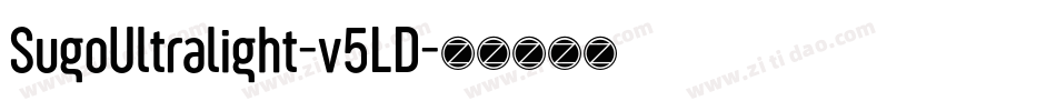 SugoUltralight-v5LD字体转换 SugoUltralight-v5LD字体转换