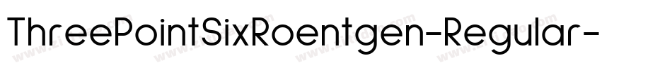 ThreePointSixRoentgen-Regular字体转换