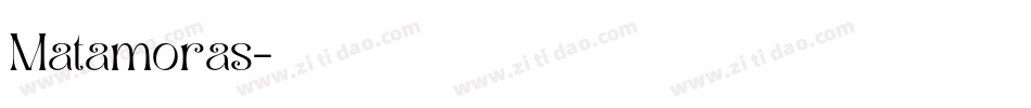 Matamoras字体转换