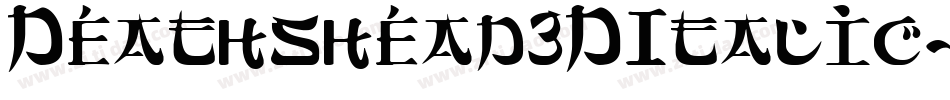 Deathshead3DItalic-511O8字体转换