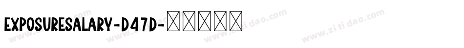 ExposureSalary-D47d字体转换