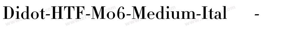 Didot-HTF-M06-Medium-Ital手机版字体转换