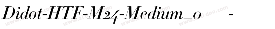 Didot-HTF-M24-Medium_0手机版字体转换
