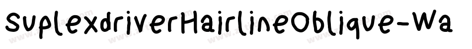 SuplexdriverHairlineOblique-WaAA字体转换