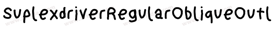 SuplexdriverRegularObliqueOutline-O9KP字体转换