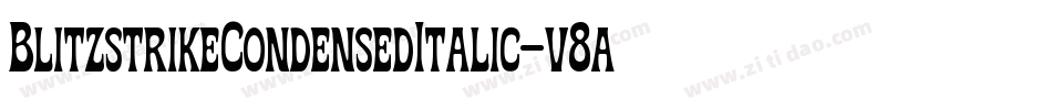 BlitzstrikeCondensedItalic-v8aA字体转换 BlitzstrikeCondensedItalic-v8aA字体转换