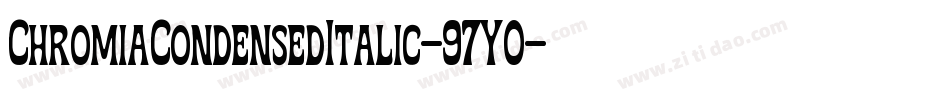ChromiaCondensedItalic-97Y0字体转换