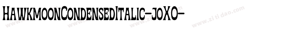 HawkmoonCondensedItalic-joXO字体转换