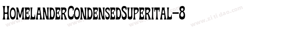 HomelanderCondensedSuperital-8MeZM字体转换