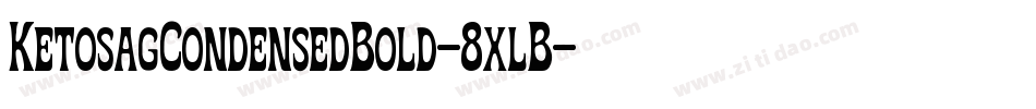 KetosagCondensedBold-8xlB字体转换