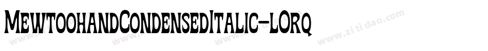 MewtoohandCondensedItalic-lOrq字体转换
