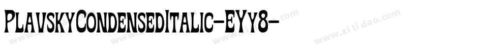 PlavskyCondensedItalic-EYy8字体转换