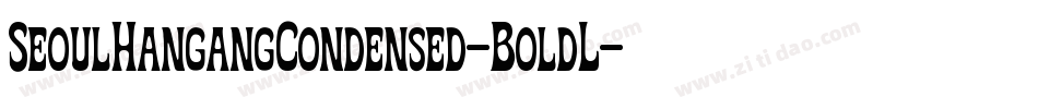 SeoulHangangCondensed-BoldL字体转换