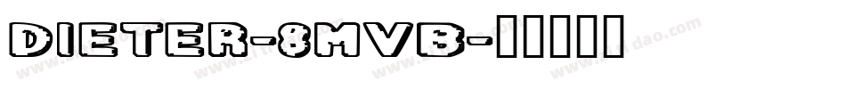 Dieter-8MVB字体转换