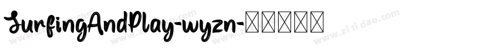 SurfingAndPlay-wyzn字体转换 SurfingAndPlay-wyzn字体转换