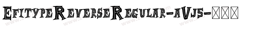 EfitypeReverseRegular-aVj5字体转换