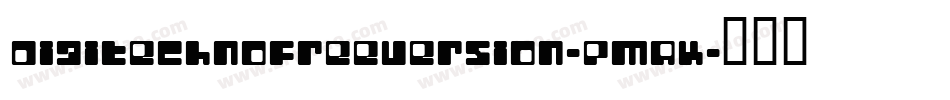 DigitechnoFreeversion-pmRK字体转换