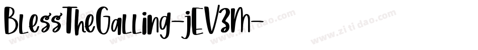 BlessTheGalling-jEV3M字体转换