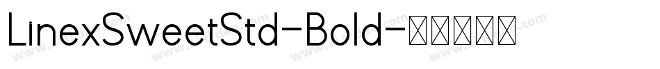 LinexSweetStd-Bold字体转换