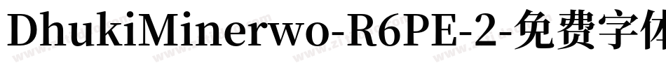 DhukiMinerwo-R6PE-2字体转换