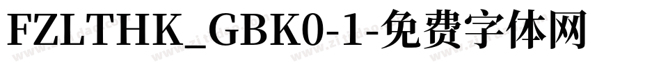 FZLTHK_GBK0-1字体转换