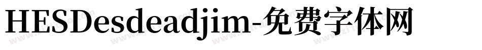 HESDesdeadjim字体转换