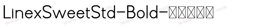 LinexSweetStd-Bold字体转换