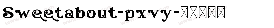 Sweetabout-pxvy字体转换