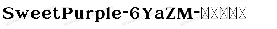 SweetPurple-6YaZM字体转换
