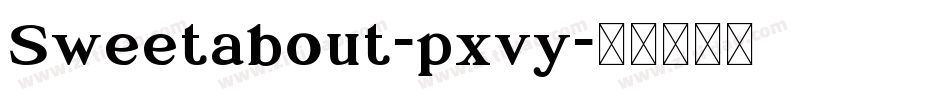 Sweetabout-pxvy字体转换