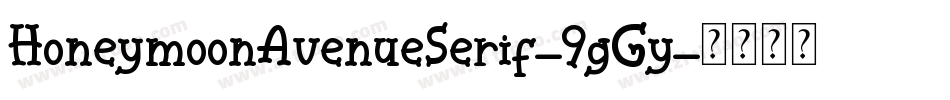 HoneymoonAvenueSerif-9gGy字体转换