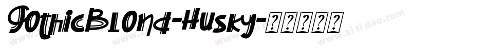 GothicBlond-Husky字体转换