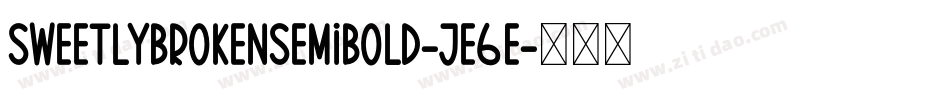 SweetlyBrokenSemibold-Je6E字体转换