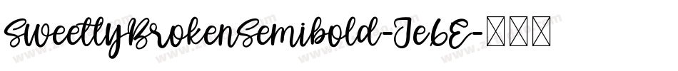 SweetlyBrokenSemibold-Je6E字体转换