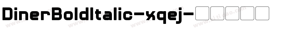 DinerBoldItalic-xqej字体转换
