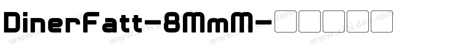 DinerFatt-8MmM字体转换