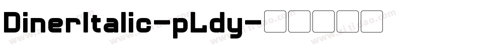 DinerItalic-pLdy字体转换