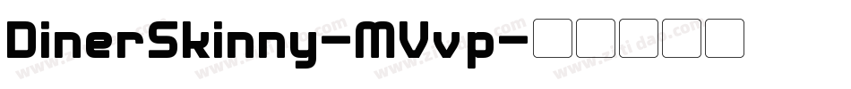 DinerSkinny-MVvp字体转换