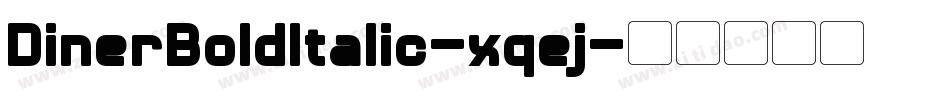 DinerBoldItalic-xqej字体转换