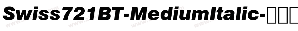 Swiss721BT-MediumItalic字体转换