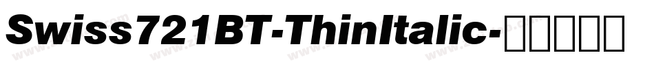 Swiss721BT-ThinItalic字体转换