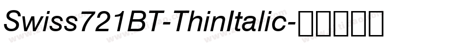Swiss721BT-ThinItalic字体转换