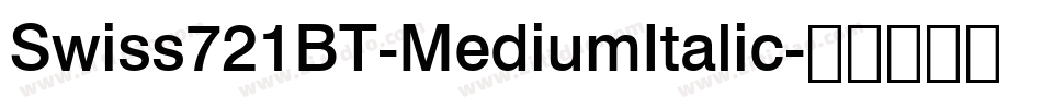 Swiss721BT-MediumItalic字体转换