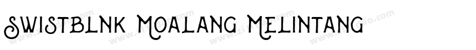 Swistblnk-Moalang-Melintang-2字体转换