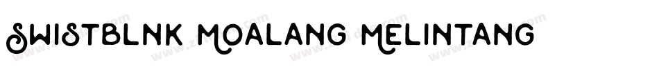 Swistblnk-Moalang-Melintang字体转换