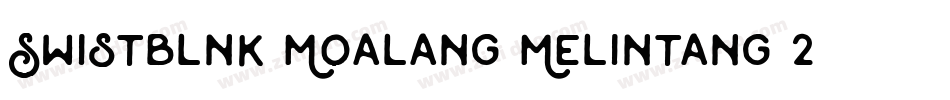 Swistblnk-Moalang-Melintang-2字体转换