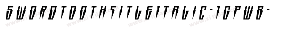SwordtoothTitleItalic-1GPWB字体转换