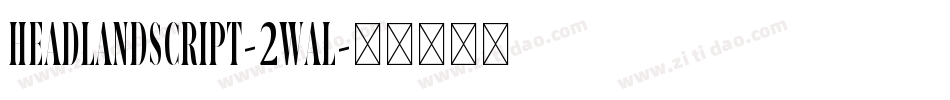 HeadlandScript-2wAl字体转换