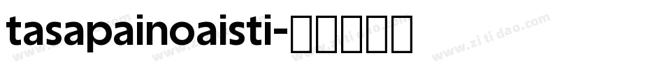 tasapainoaisti字体转换 tasapainoaisti字体转换